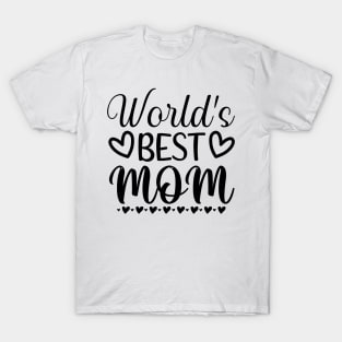 Worlds Best Mom. Great Gift for Mom. T-Shirt